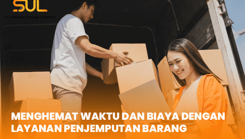blog Menghemat Waktu dan Biaya dengan Layanan Penjemputan Barang